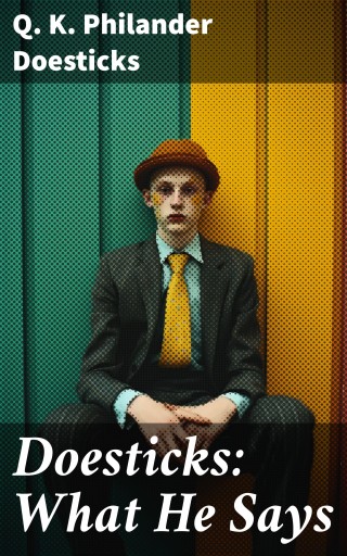 Doesticks: What He Says