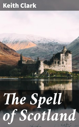 The Spell of Scotland