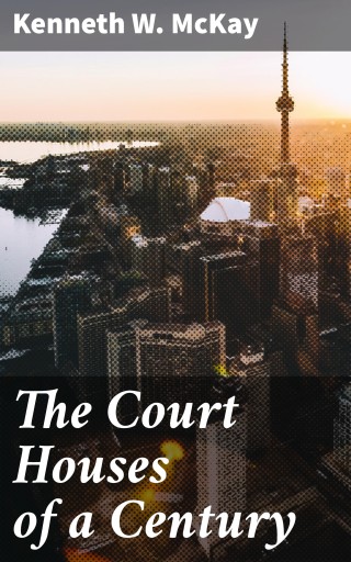 The Court Houses of a Century