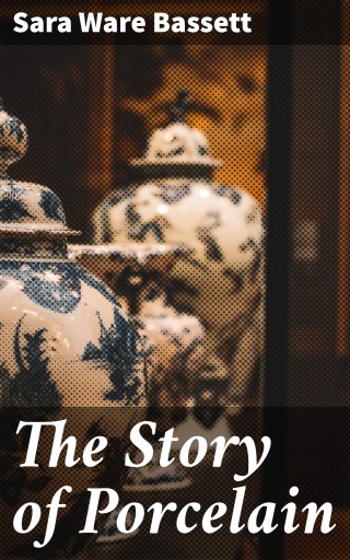 The Story of Porcelain