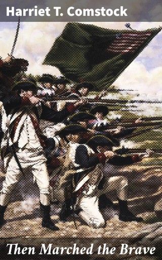 Then Marched the Brave