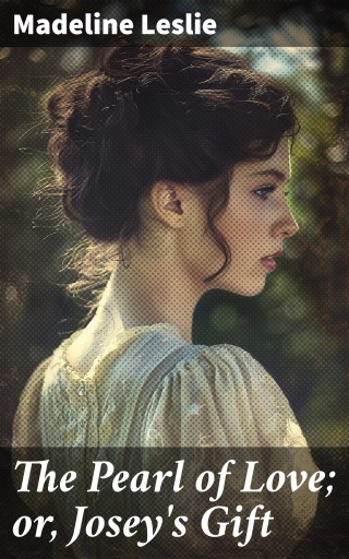 The Pearl of Love; or, Josey's Gift