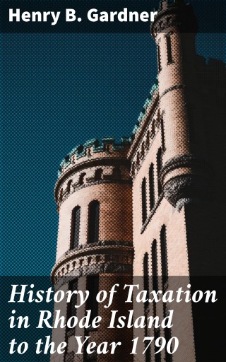 Portada del libro «History of Taxation in Rhode Island to the Year 1790», de Henry B. Gardner