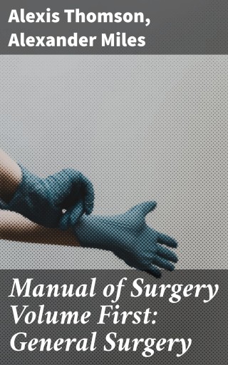 Manual of Surgery Volume First: General Surgery