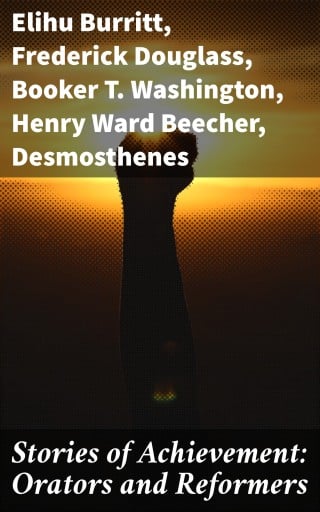 Stories of Achievement: Orators and Reformers