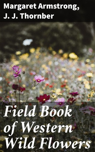 Field Book of Western Wild Flowers
