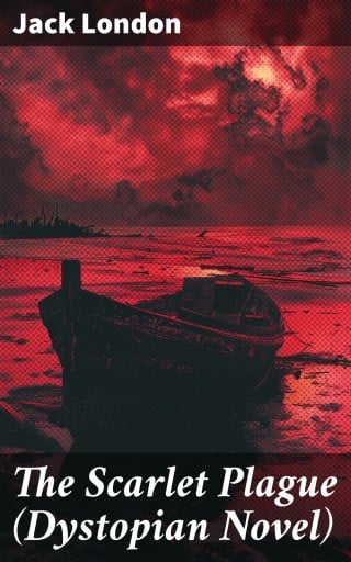 Portada del libro «The Scarlet Plague (Dystopian Novel)», de Jack London