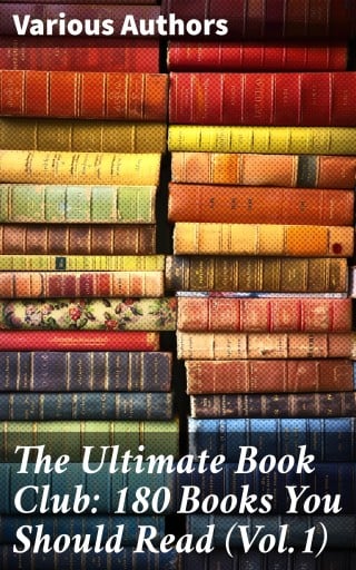 The Ultimate Book Club: 180 Books You Should Read (Vol.1)
