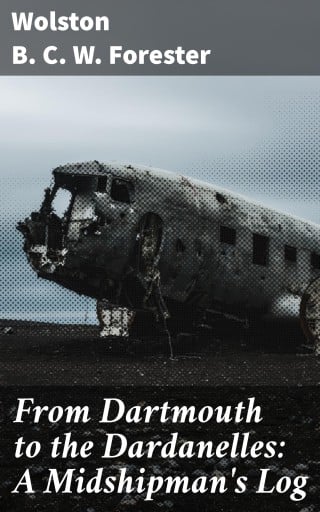 From Dartmouth to the Dardanelles: A Midshipman's Log