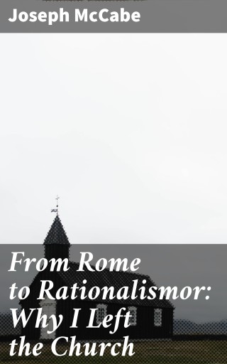 From Rome to Rationalismor: Why I Left the Church