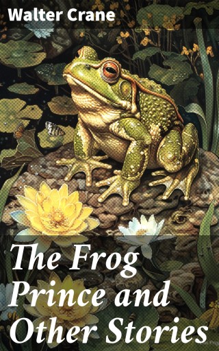 The Frog Prince and Other Stories