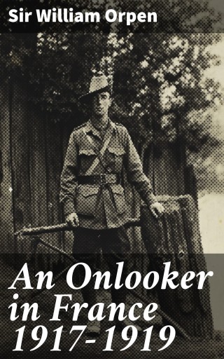 An Onlooker in France 1917-1919