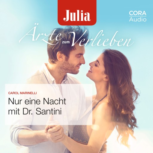 Nur eine Nacht mit Dr. Santini (Julia Ärzte zum Verlieben)