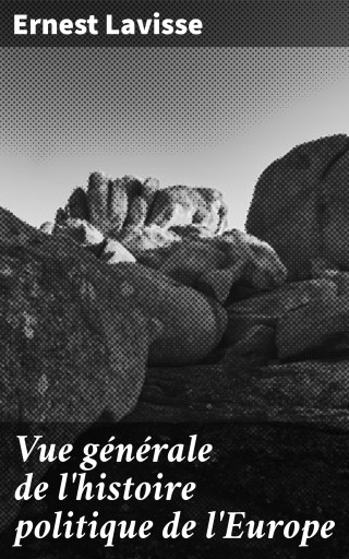 Portada del libro «Vue générale de l'histoire politique de l'Europe», de Ernest Lavisse