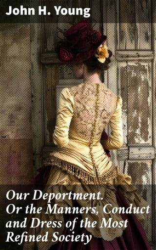 Portada del libro «Our Deportment. Or the Manners, Conduct and Dress of the Most Refined Society», de John H. Young