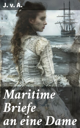 Maritime Briefe an eine Dame