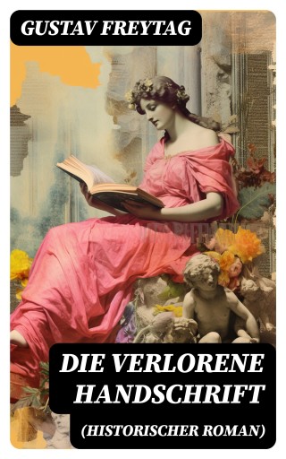 Die verlorene Handschrift (Historischer Roman)