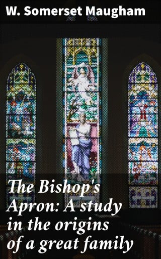 The Bishop's Apron: A study in the origins of a great family