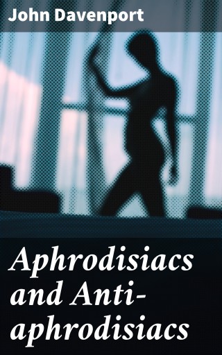 Aphrodisiacs and Anti-aphrodisiacs
