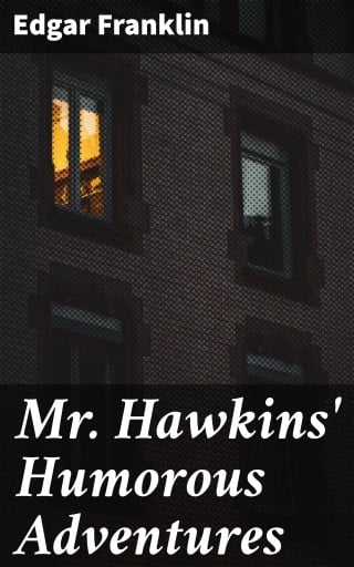 Mr. Hawkins' Humorous Adventures