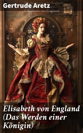 Elisabeth von England (Das Werden einer Königin)