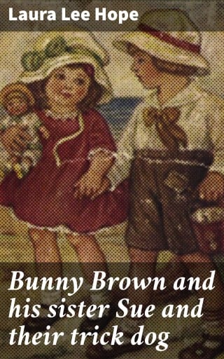 Bunny Brown and his sister Sue and their trick dog