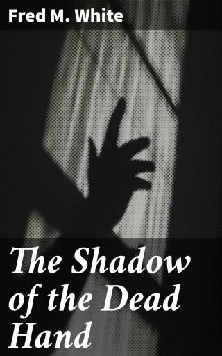 The Shadow of the Dead Hand