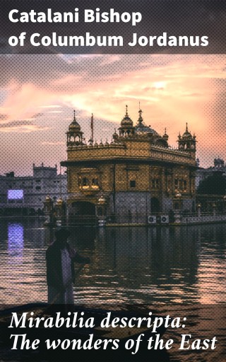 Mirabilia descripta: The wonders of the East