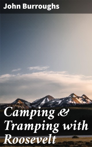 Camping & Tramping with Roosevelt