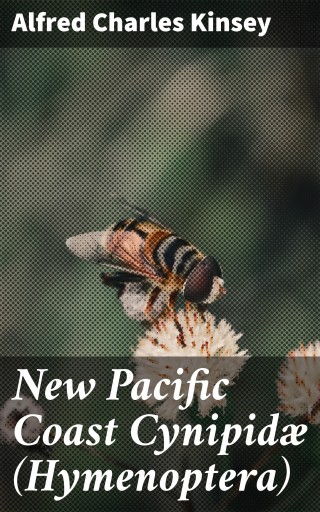 New Pacific Coast Cynipidæ (Hymenoptera)