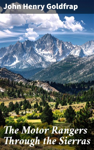 The Motor Rangers Through the Sierras