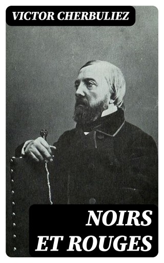 Portada del libro «Noirs et rouges», de Victor Cherbuliez