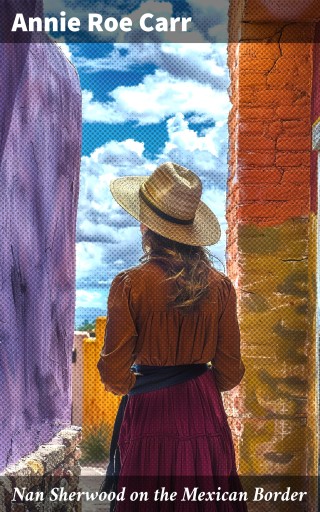 Nan Sherwood on the Mexican Border