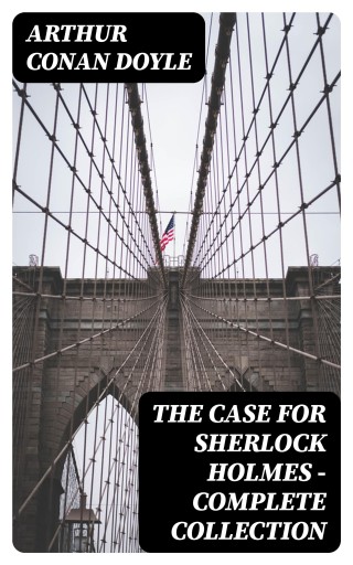 Portada del libro «The Case for Sherlock Holmes - Complete Collection», de Arthur Conan Doyle