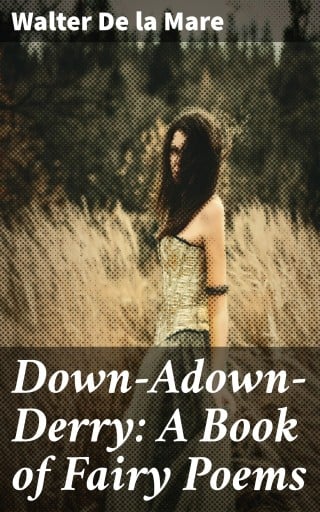 Down-Adown-Derry: A Book of Fairy Poems