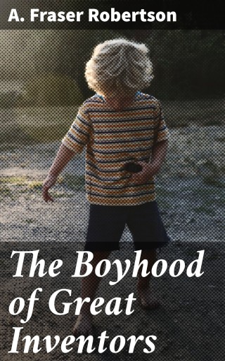 The Boyhood of Great Inventors