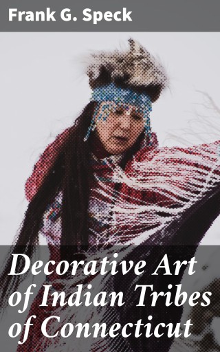 Decorative Art of Indian Tribes of Connecticut