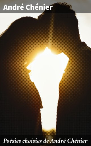 Poésies choisies de André Chénier