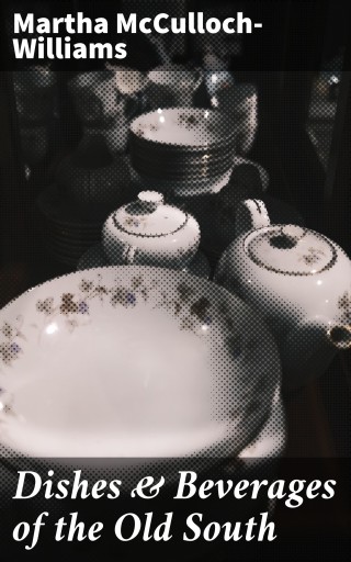 Dishes & Beverages of the Old South