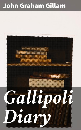 Portada del libro «Gallipoli Diary», de John Graham Gillam