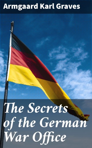 The Secrets of the German War Office