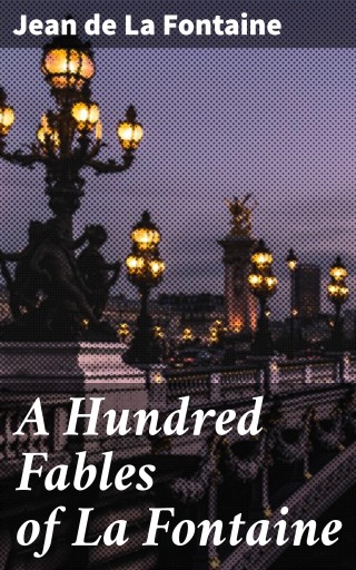 A Hundred Fables of La Fontaine