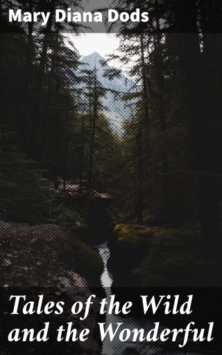 Tales of the Wild and the Wonderful