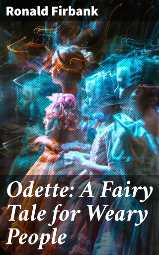 Odette: A Fairy Tale for Weary People