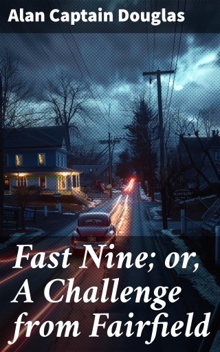 Fast Nine; or, A Challenge from Fairfield