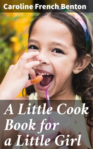 A Little Cook Book for a Little Girl