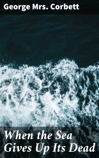 Portada del libro «When the Sea Gives Up Its Dead»