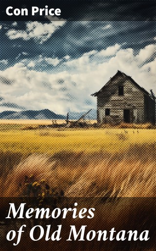 Portada del libro «Memories of Old Montana», de Con Price