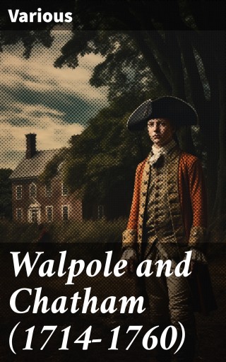 Walpole and Chatham (1714-1760)