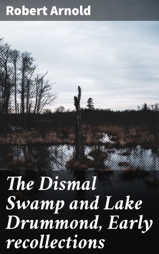 The Dismal Swamp and Lake Drummond, Early recollections